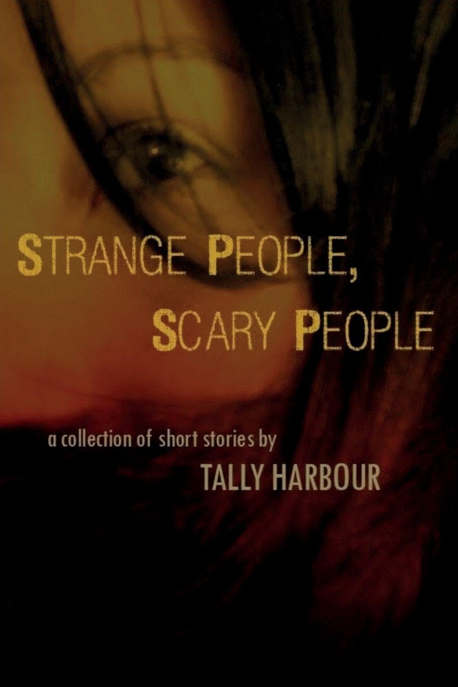 Strange People, Scary People: A Collection of Short Stories