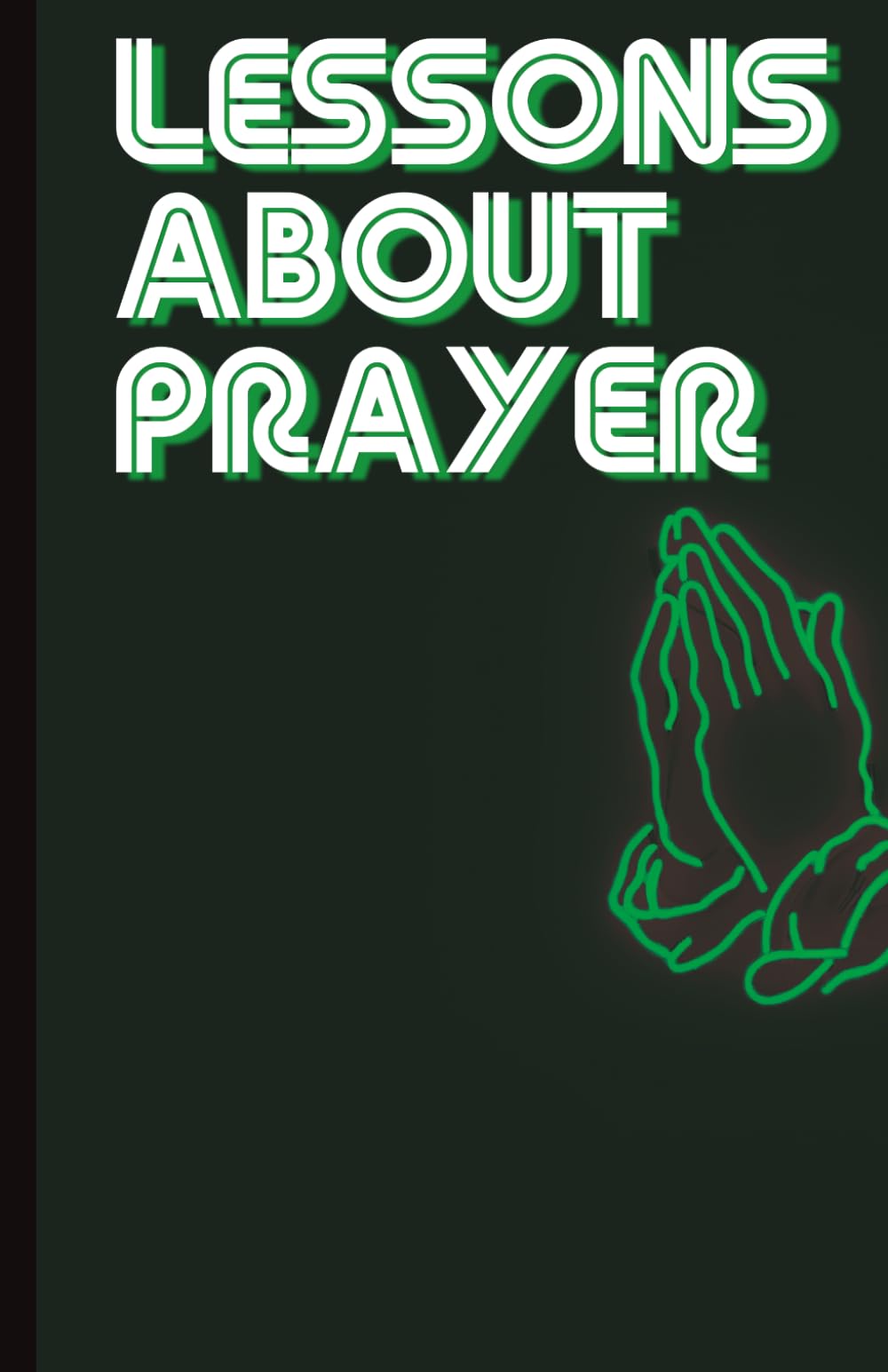 Lessons About Prayer