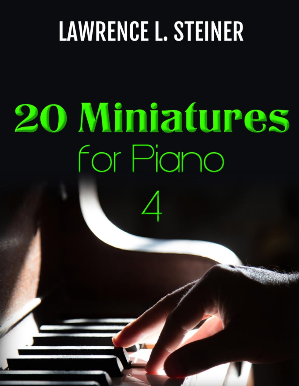 20 Miniatures for Piano - Vol. 4: Easy Sheet Music. Modern Music