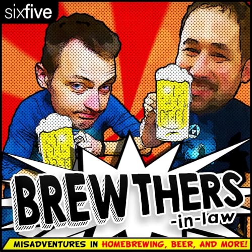 Brewthers-in-Law Podcast Por Sixfive Media arte de portada