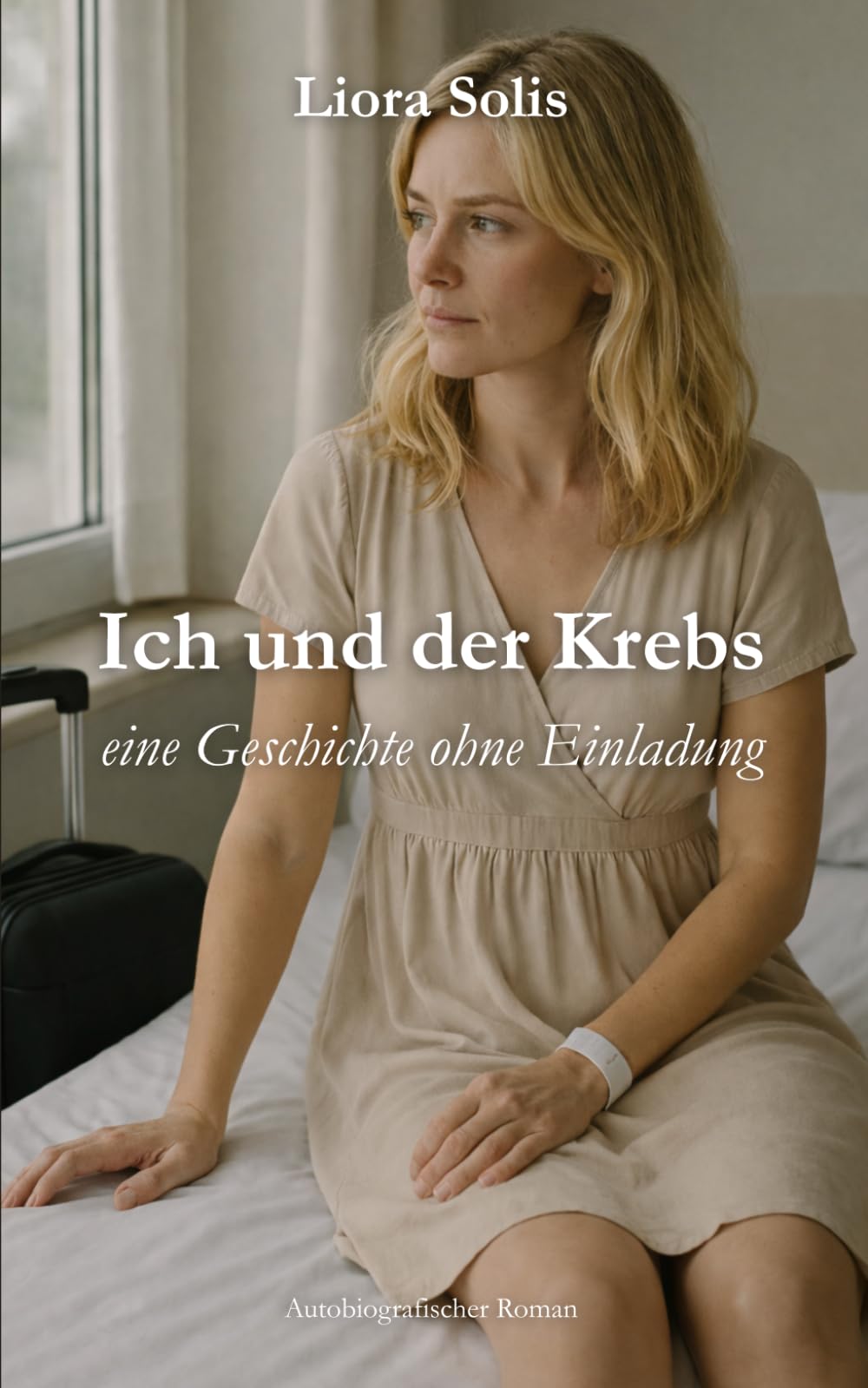Ich und der Krebs: eine Geschichte ohne Einladung