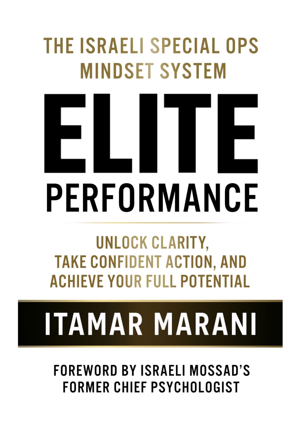 Elite Performance: Unlock Clarity, Take Confident Action, and Achieve Your Full Potential