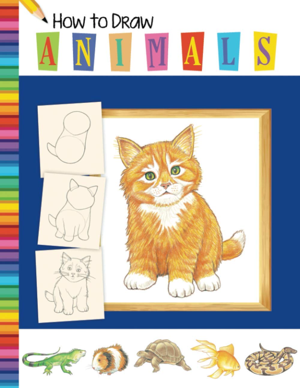 How To Draw Animals: Learn to Draw Animals Step by Step Using Basic Shapes and Lines, How to Draw Animals Books for Kids