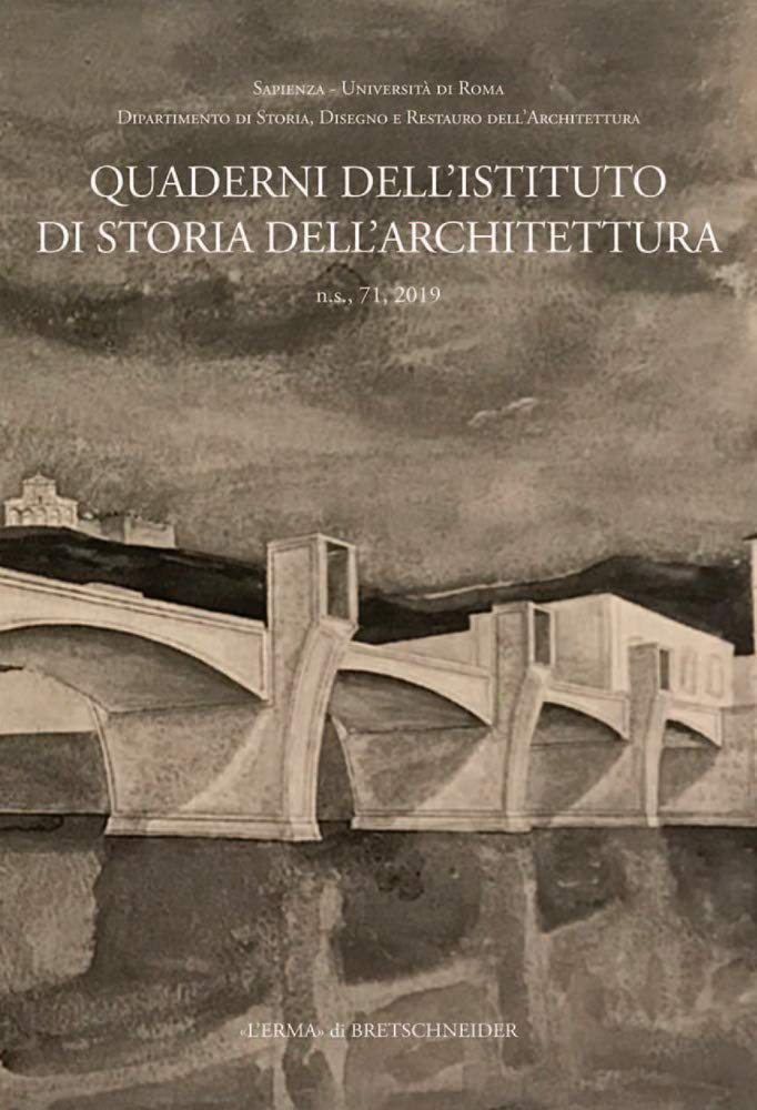 Quaderni dell'Istituto di Storia dell'Architettura n.s. 71 2019 livre