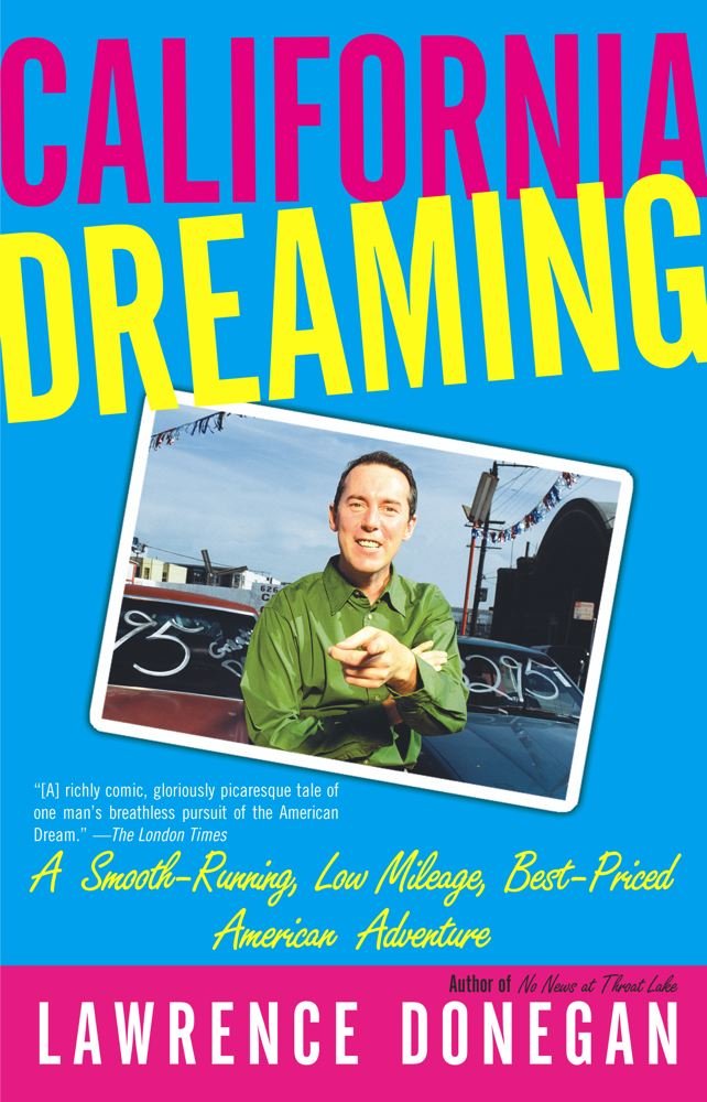 California Dreaming : A Smooth-Running, Low Mileage, Best-Priced American Adventure