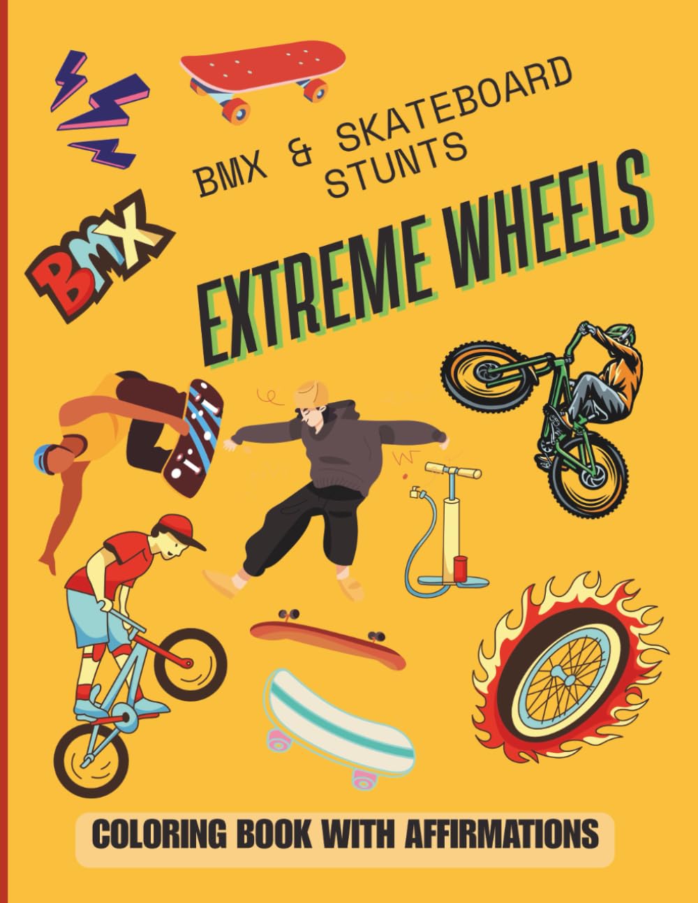 BMX & skateboard stunt: Extreme wheels: coloring book with affirmations