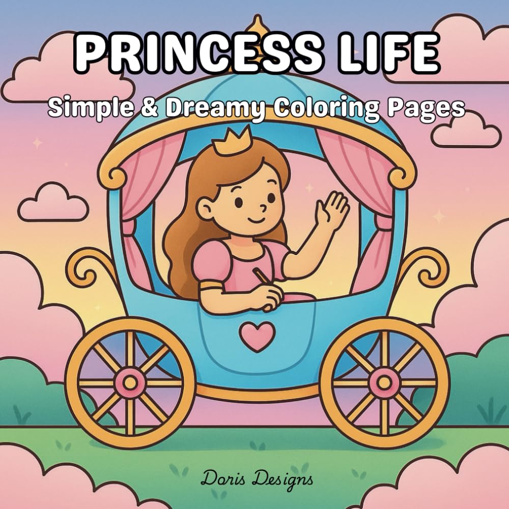 Princess Life: Simple & Dreamy Coloring Pages