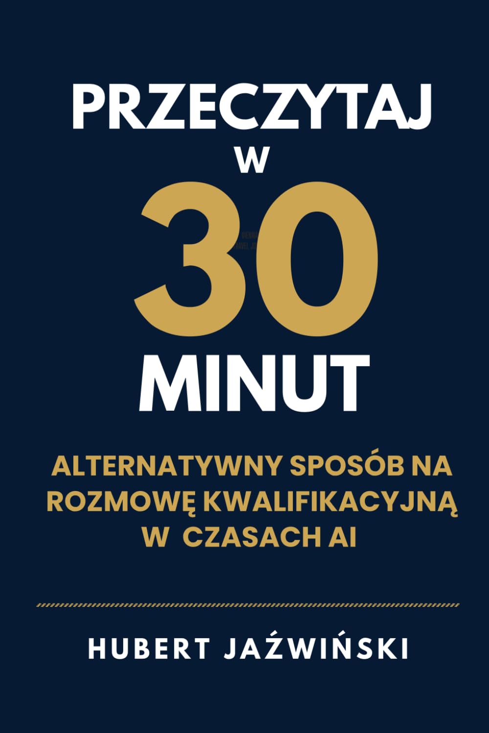Przeczytaj w 30 minut: Alternatywny sposób na rozmowę kwalifikacyjną w czasach AI.