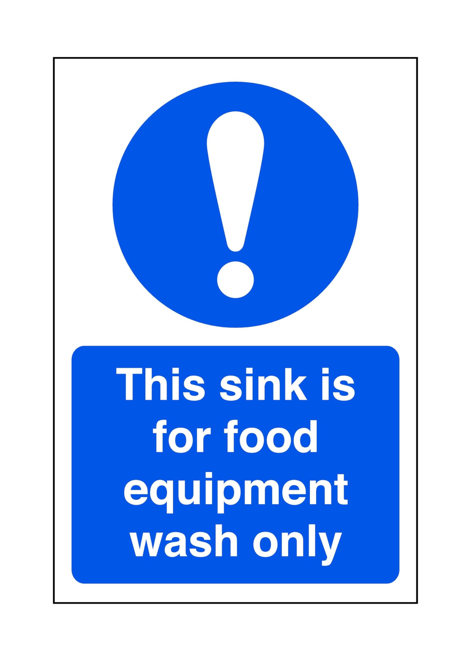 This sink is for food equipment wash only - Food Preparation/Safety - High tack self-adhesive sticker (200mm x 150mm) Viewing Distance within 5m.