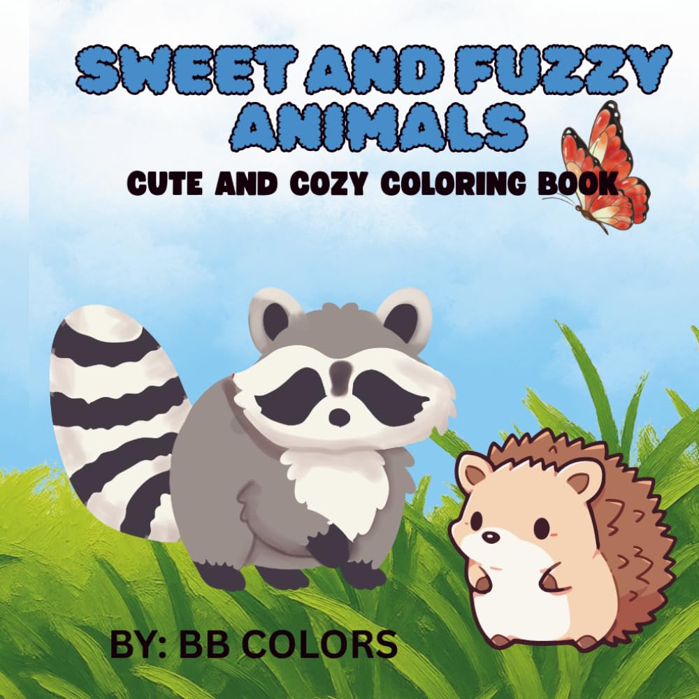 SWEET FUZZY ANMIALS: CUTE AND COMFY COLORING BOOK FOR KIDS