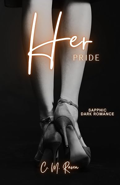 Cover of Her Pride: A Kinky Sapphic Age Gap Dark Romance (Her Sins) by C. M. Raven