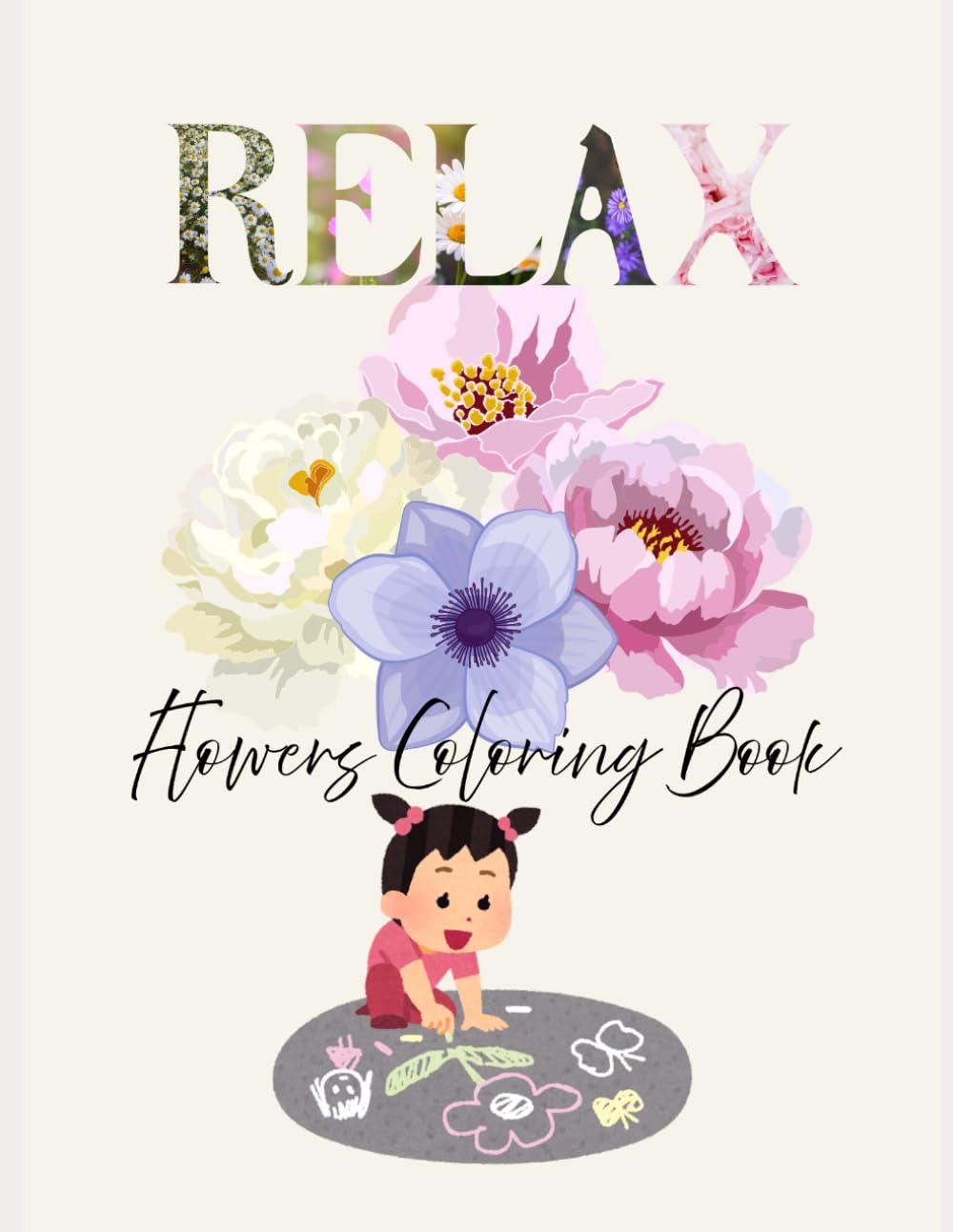 Beautiful Flowers Coloring Book: Relaxing and Easy Flower Coloring Pages for Kids and Adults