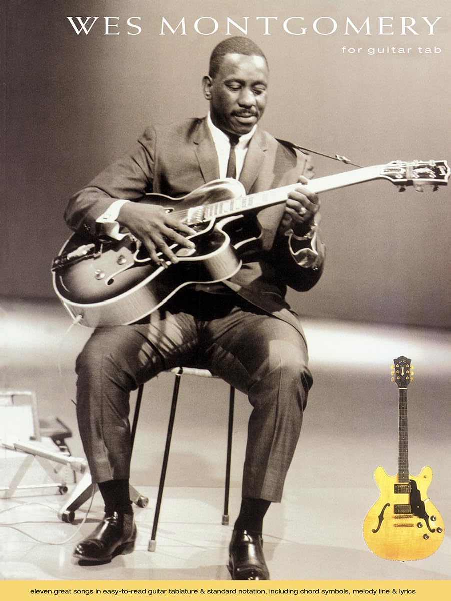 Wes Montgomery: For guitar tab : eleven great songs in easy-to-read guitar tablature & standard notation, including chord symbols, melody line & lyrics