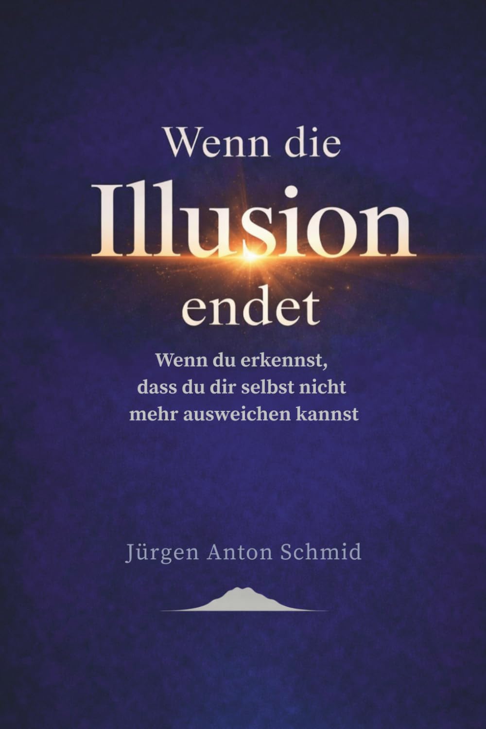 Wenn die Illusion endet (Der Weg zur inneren Klarheit)