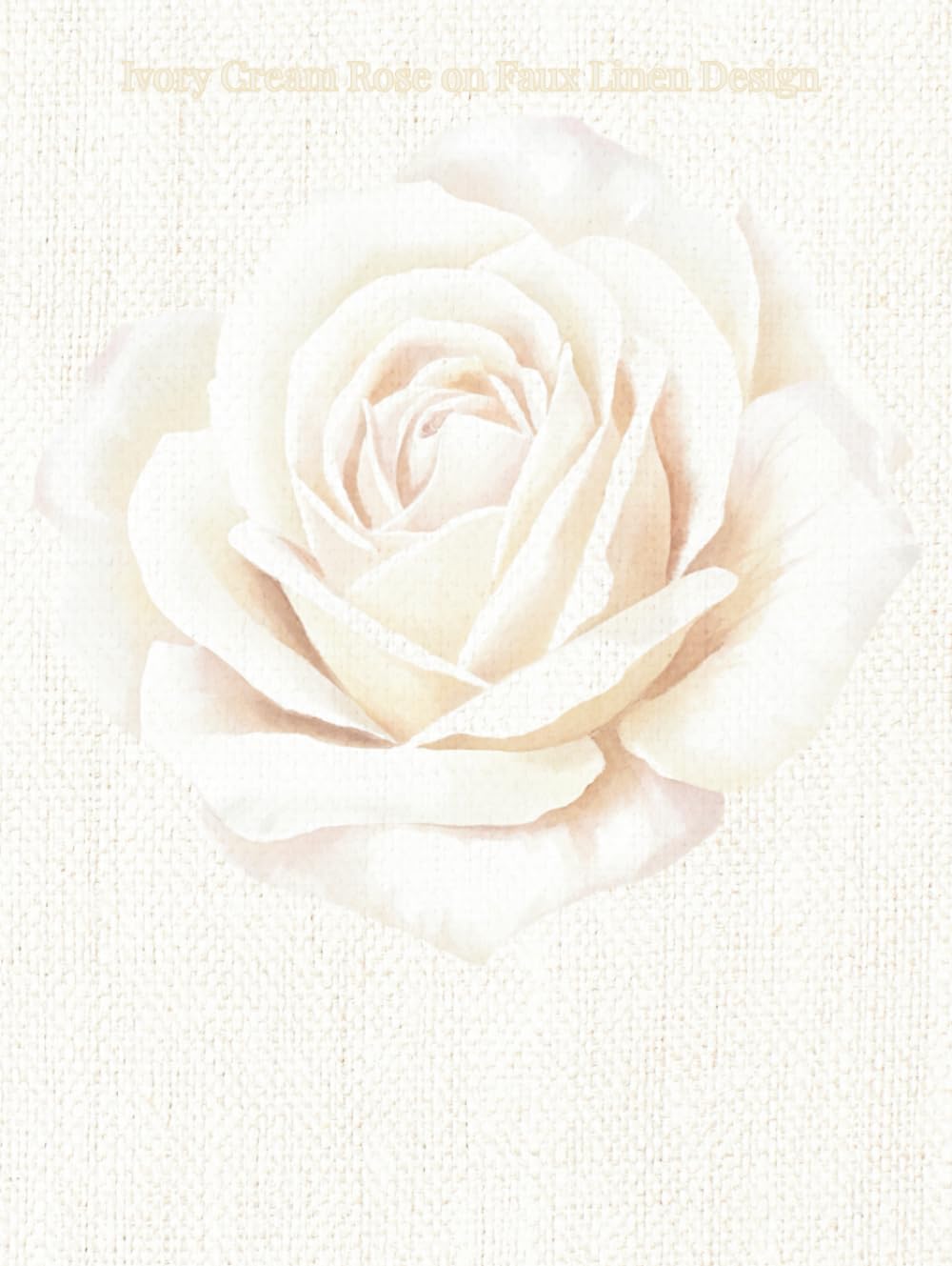 Ivory Cream Rose on Faux Linen Design: A Blank Book Journal Vibe | Featuring 80 Statement Tips on Decorating with Roses — Aesthetics Meets Journaling ... Tables, Stack Anywhere (Hardcover Edition)      Hardcover – Large Print, October 11, 2025