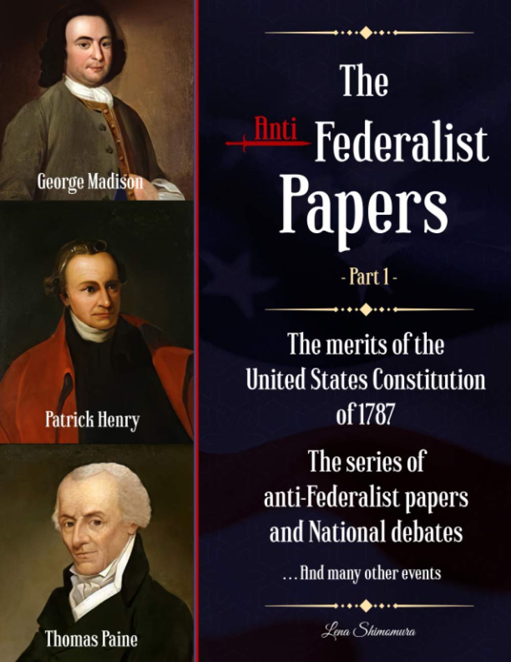 The Anti-Federalist Papers: The merits of the United States Constitution of 1787 | The series of anti-Federalist papers and National debates and many other events (Part 1)