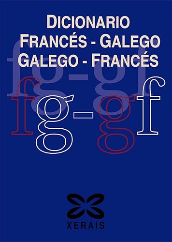 Dicionario Francés-Galego Galego-Francés / French-Galician Dictionary