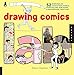 Drawing Comics Lab: 52 Exercises on Characters, Panels, Storytelling, Publishing & Professional Practices (Lab Series)