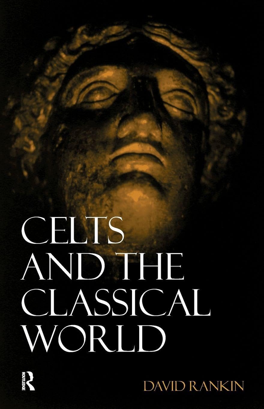 Celts and the Classical World, Rankin, David (R2)