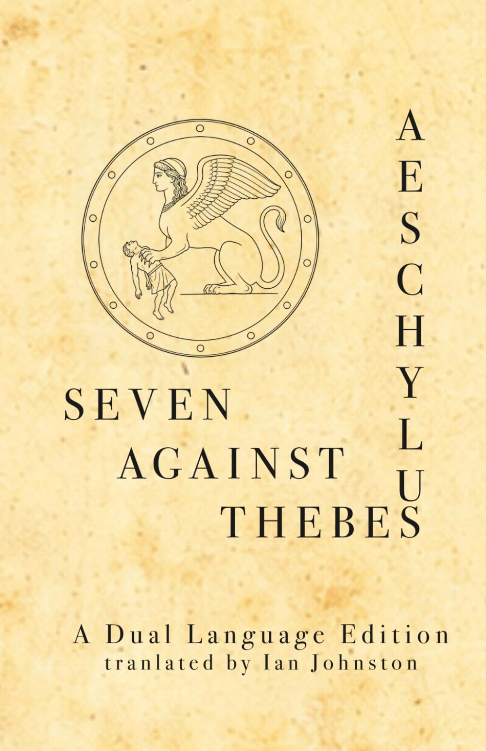 Aeschylus Seven Against Thebes: A Dual Language Edition