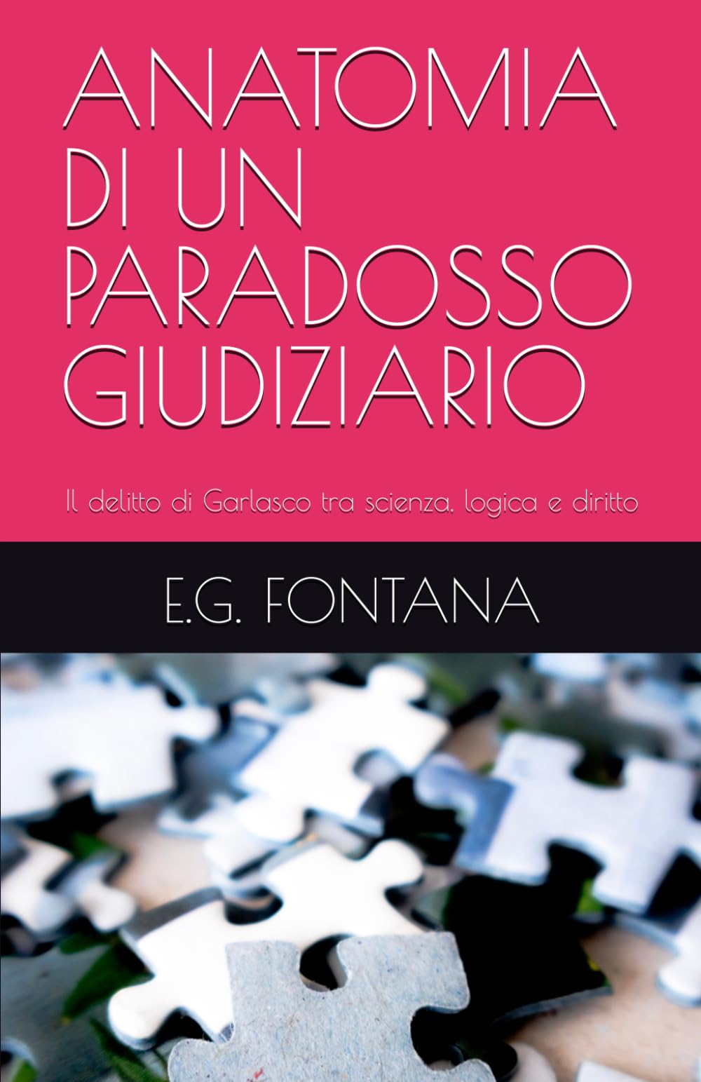 ANATOMIA DI UN PARADOSSO GIUDIZIARIO: Il delitto di Garlasco tra scienza, logica e diritto