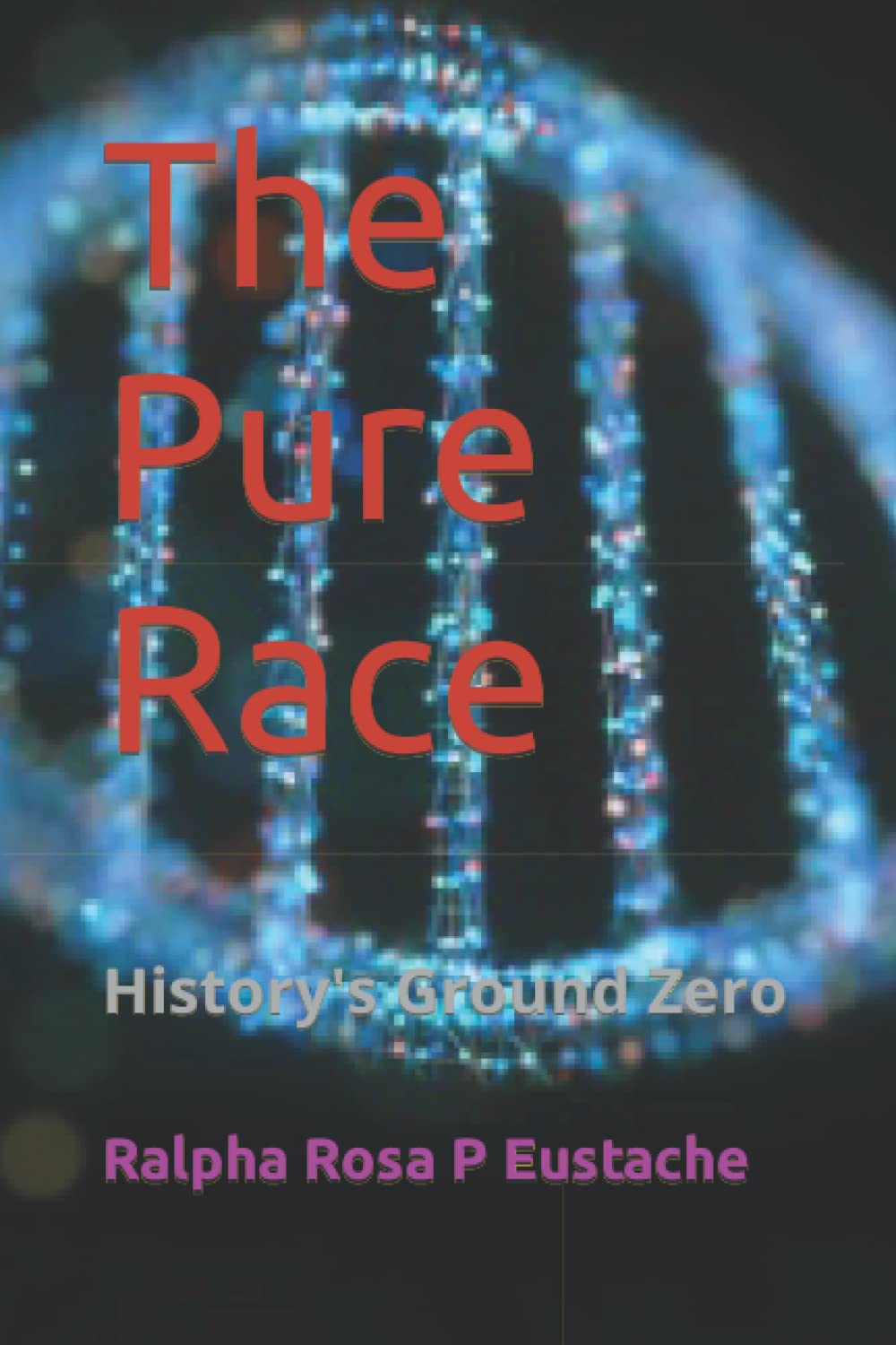 The Pure Race: History's Ground Zero