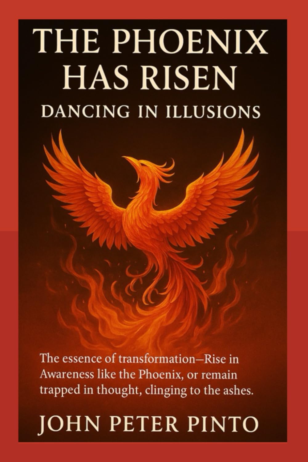 THE PHOENIX HAS RISEN: DANCING IN ILLUSIONS: THOUGHT-THE ROOT OF ILLUSIONS