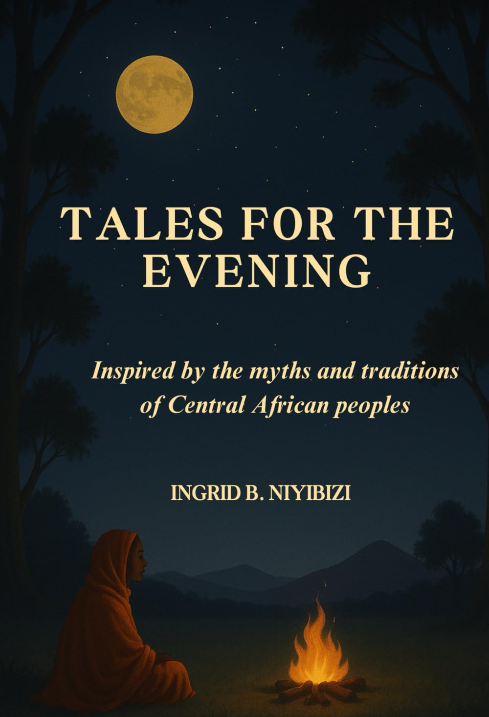 Tales for the Evening: Inspired by the myths and traditions of Central African peoples