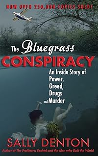 The Bluegrass Conspiracy: An Inside Story of Power, Greed, Drugs & Murder