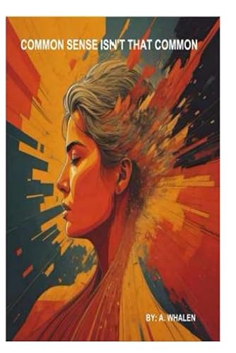 COMMON SENSE ISN'T THAT COMMON