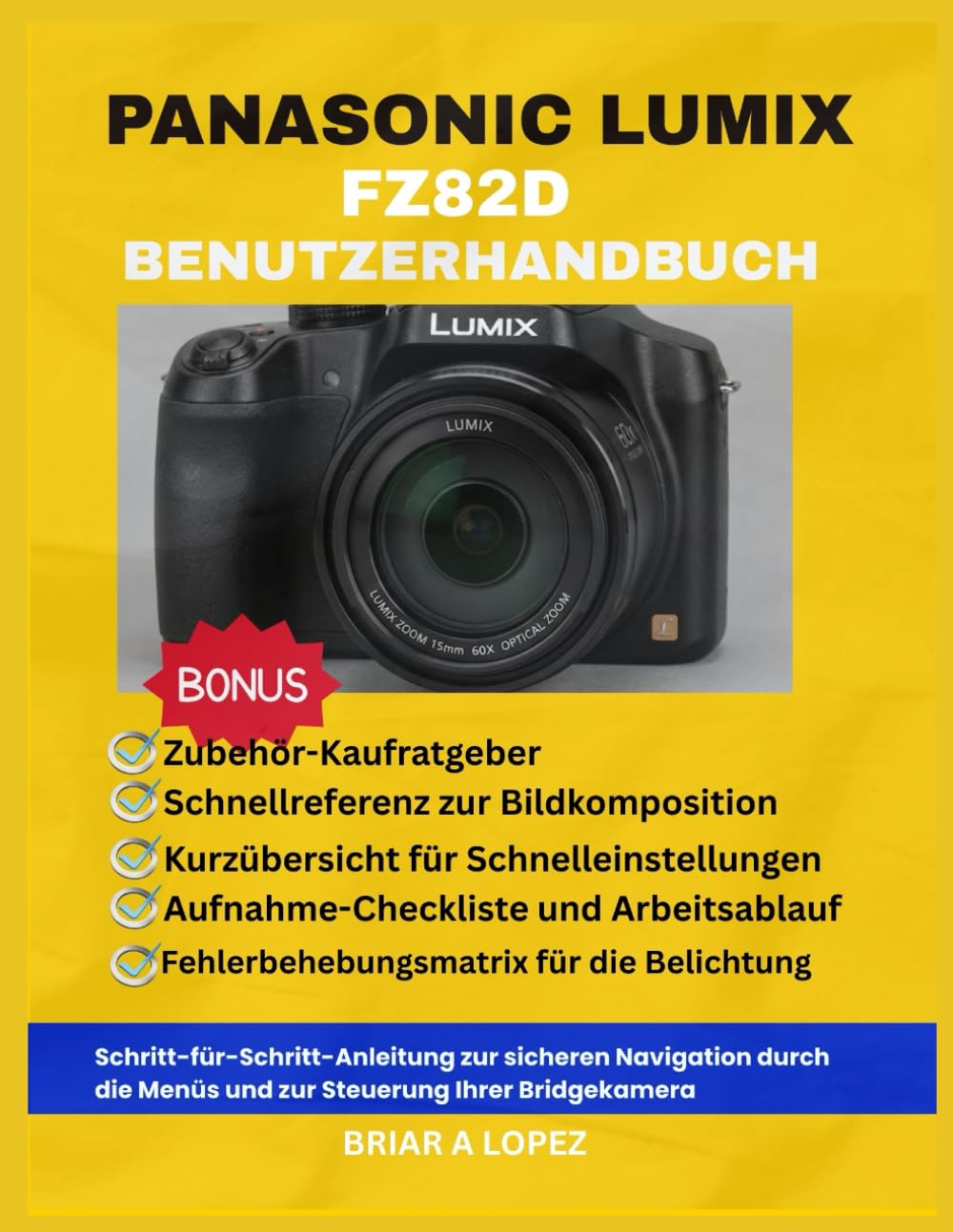 PANASONIC LUMIX FZ82D BENUTZERHANDBUCH: Schritt-für-Schritt-Anleitung zur sicheren Navigation durch die Menüs und zur Steuerung Ihrer Bridgekamera