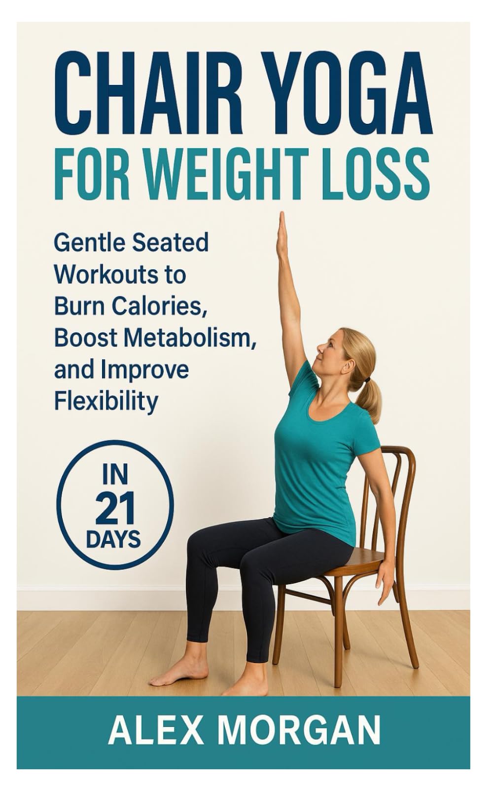 CHAIR YOGA FOR WEIGHT LOSS: Gentle seated workouts to burn calories, boost metabolism, and improve flexibility