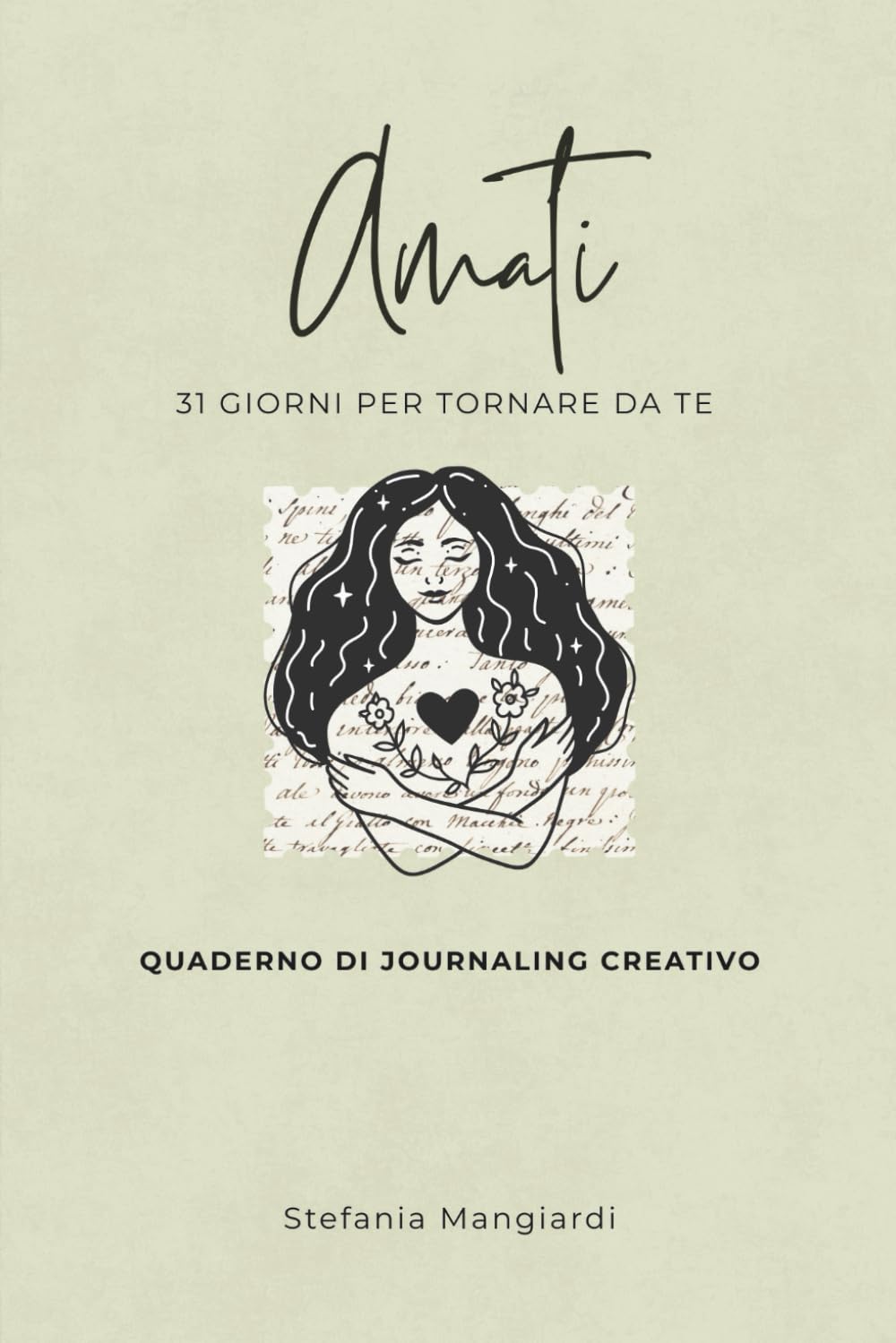 AMATI: 31 giorni per tornare da te. Quaderno di journaling creativo.