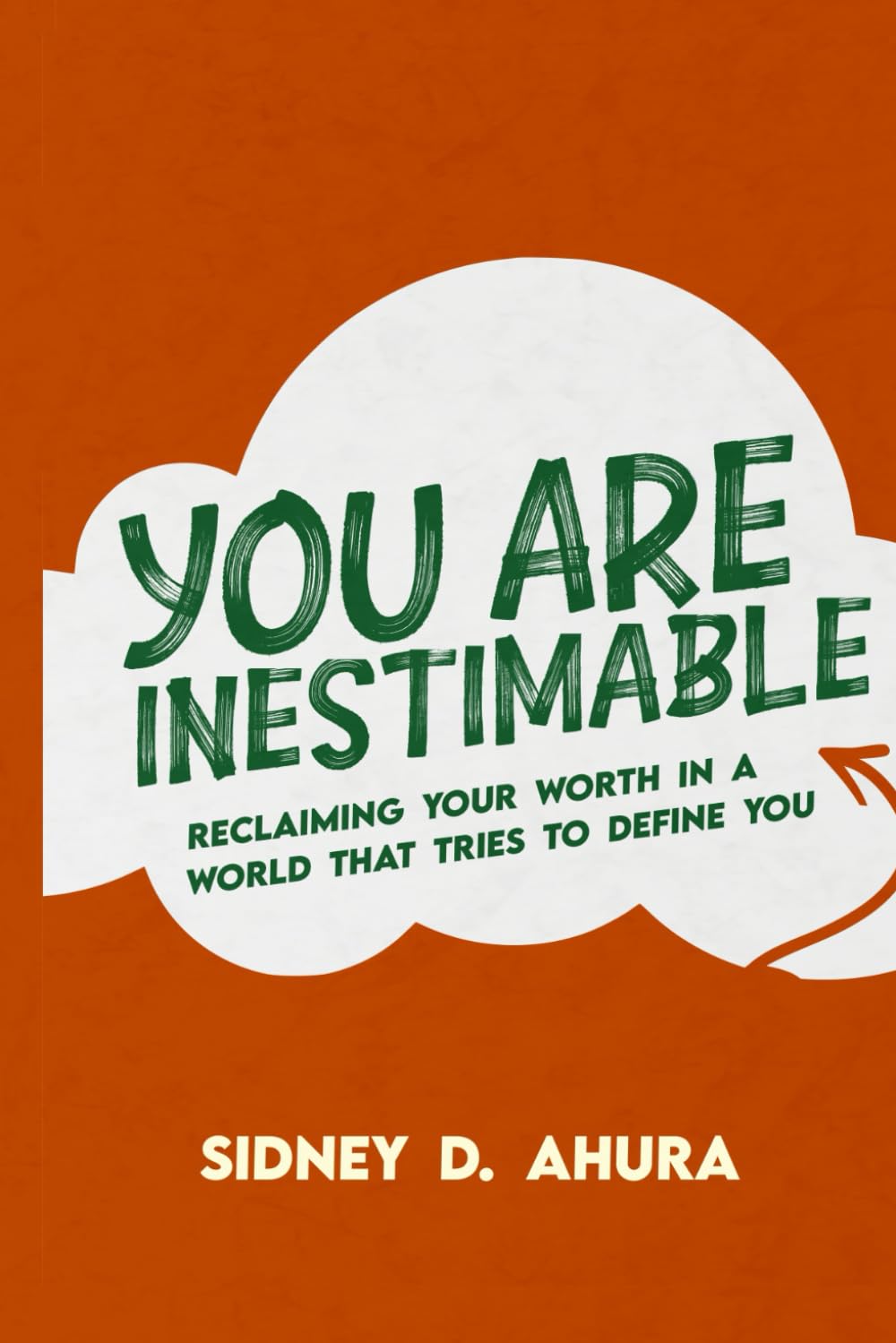 YOU ARE INESTIMABLE: RECLAIMING YOUR WORTH IN A WORLD THAT SEEKS TO DEFINE YOU