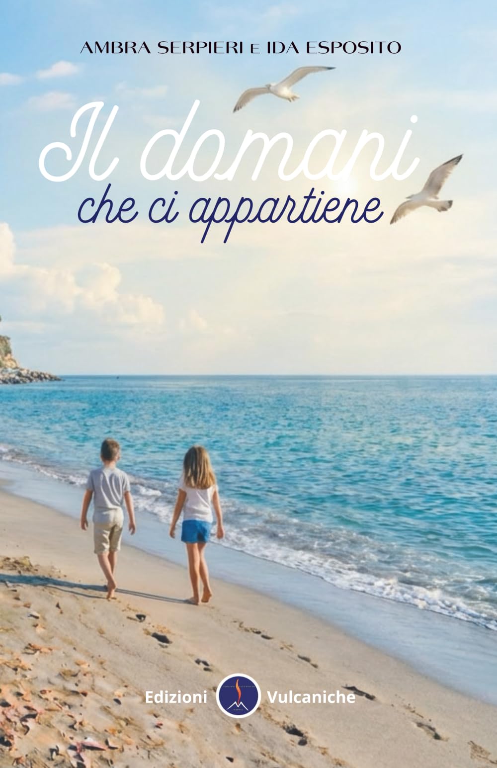 Il domani che ci appartiene (Romanzi vulcanici)