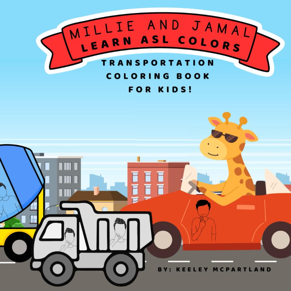 Millie and Jamal Learn ASL Colors:Transportation: Color by number using ASL (Color by ASL: An ASL Twist on Color by Number)