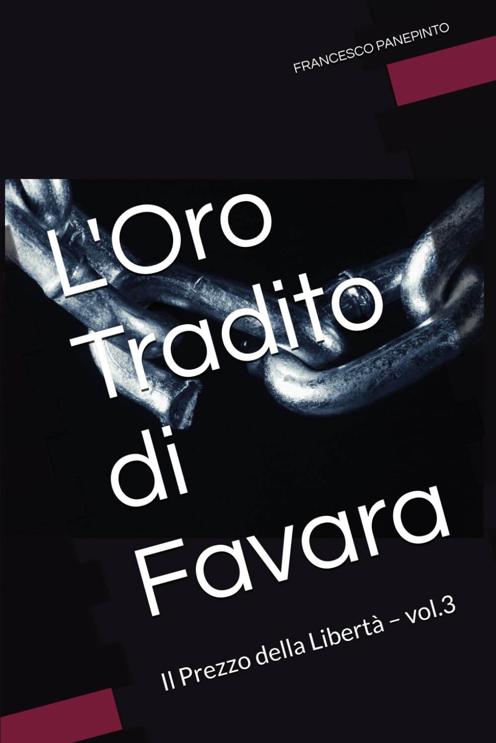 L'Oro Tradito di Favara: Il Prezzo della Libertà – vol.3 (STORIE DI SICILIA)