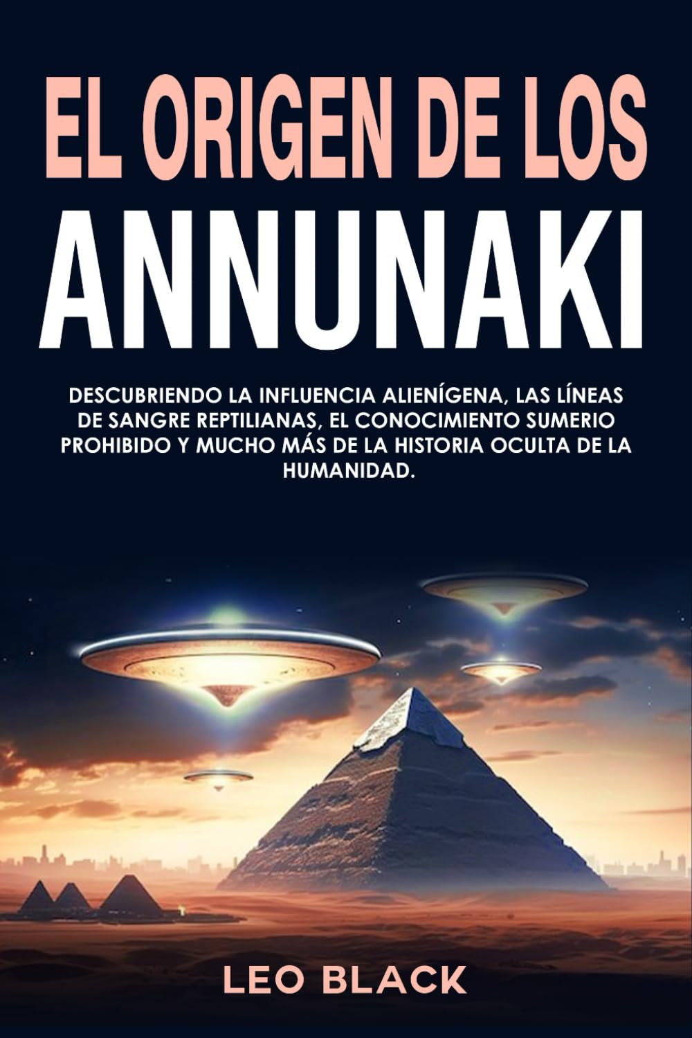 El Origen de los Annunaki: Descubriendo la influencia alienígena, las líneas de sangre reptilianas, el conocimiento sumerio prohibido y mucho más de la historia oculta de la humanidad.