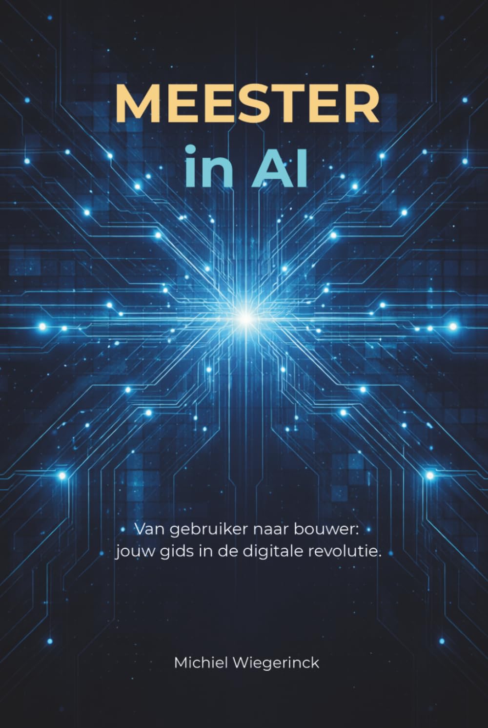 Meester in AI: Van gebruiker naar bouwer: jouw gids in de digitale revolutie