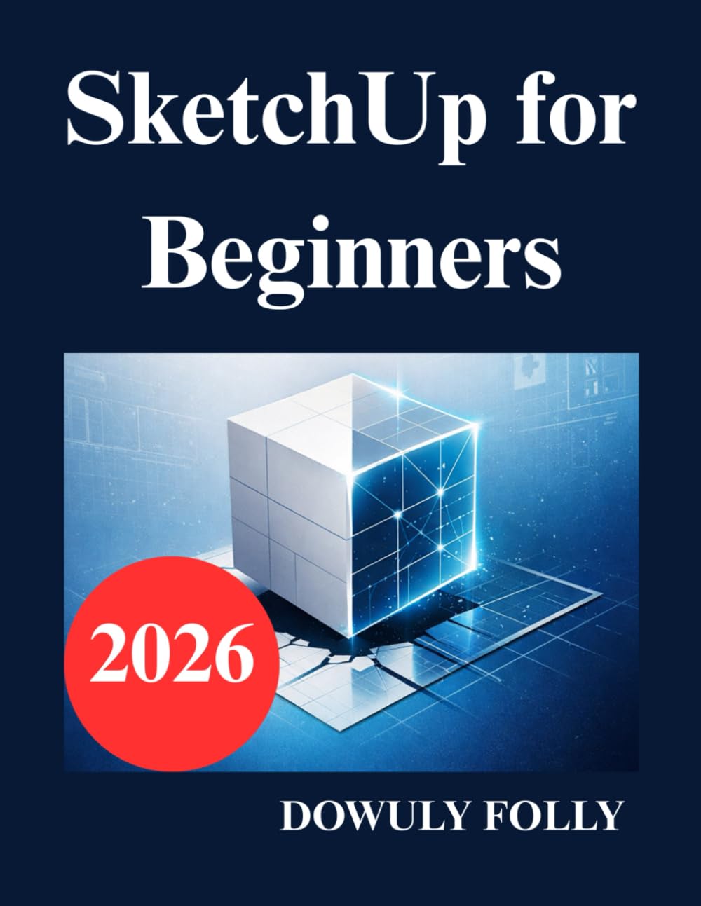 SketchUp for Beginners: Learn 3D modeling from scratch
