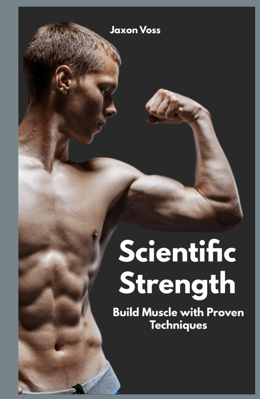Scientific Strength: Build Muscle with Proven Techniques