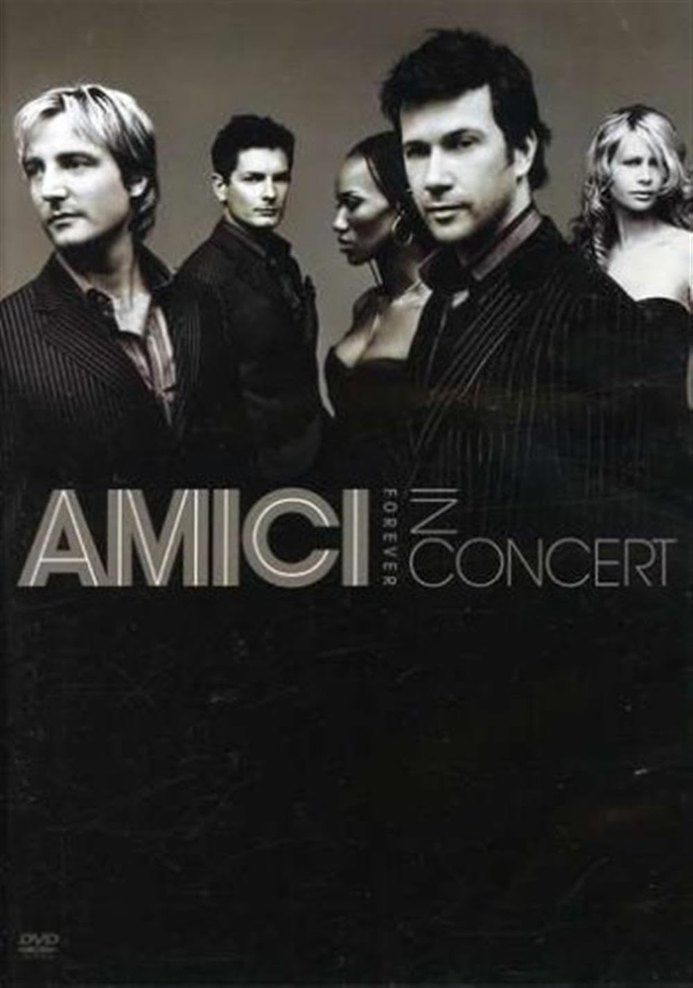 Amici Forever In Concert incl. Senza Catene (Bonus Track - Music Video) [DVD]