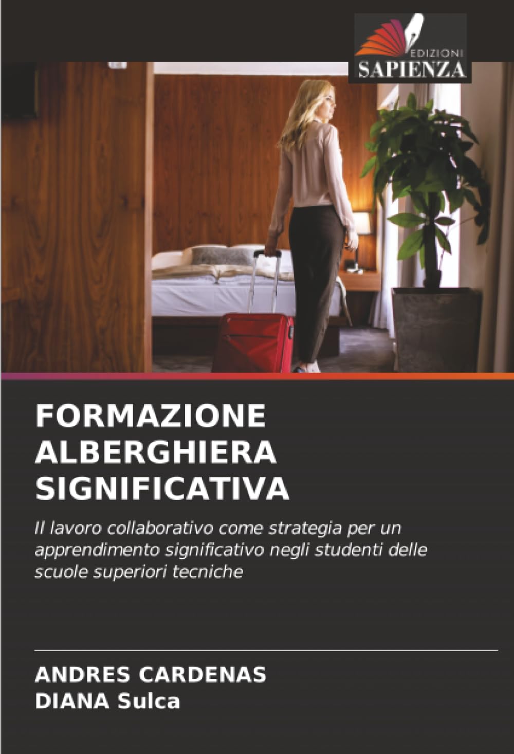 FORMAZIONE ALBERGHIERA SIGNIFICATIVA: Il lavoro collaborativo come strategia per un apprendimento significativo negli studenti delle scuole superiori tecniche