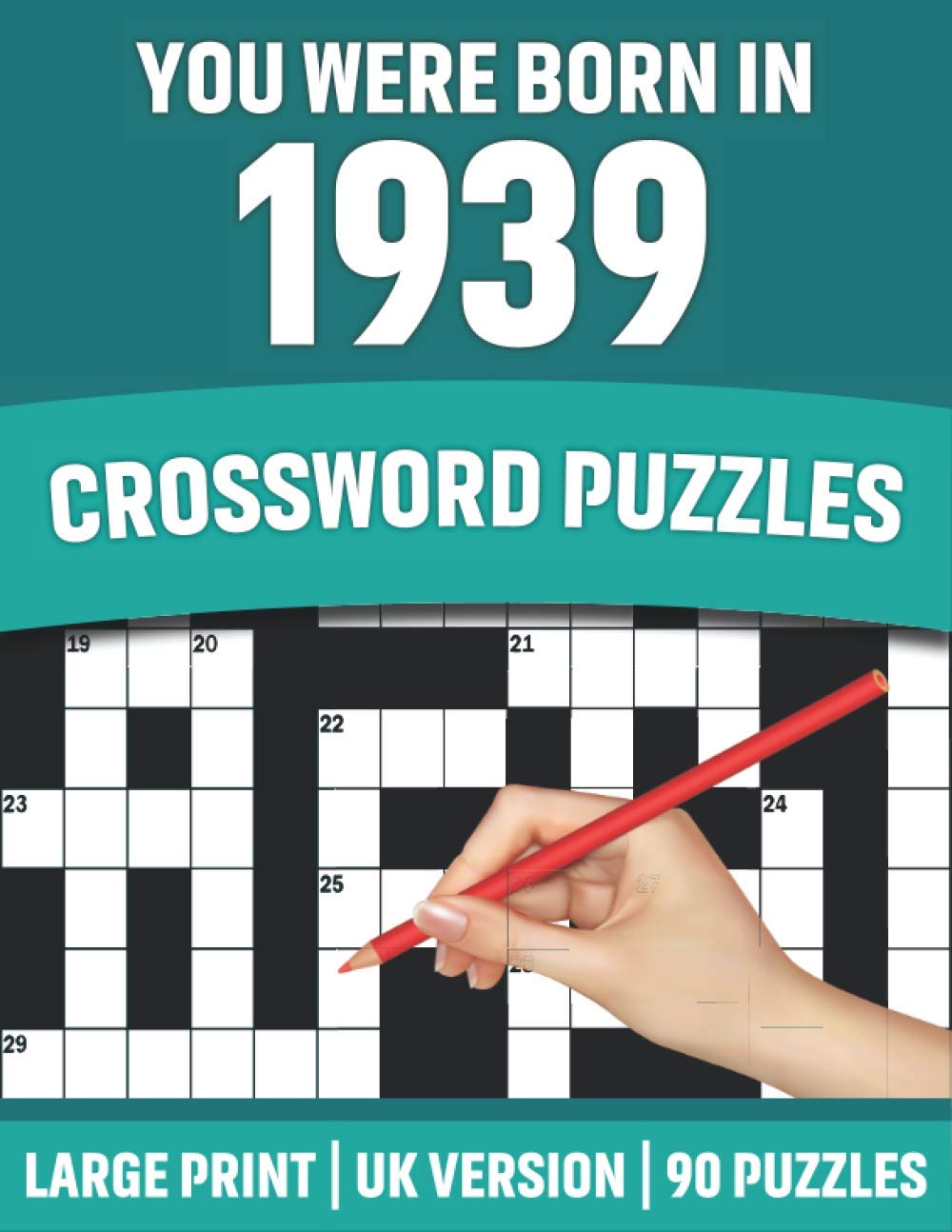 You Were Born In 1939: Crossword Puzzles: Large Print Crossword Book With 90 Puzzles for Adults Senior and All Puzzle Book Fans Who Were Born In 1939