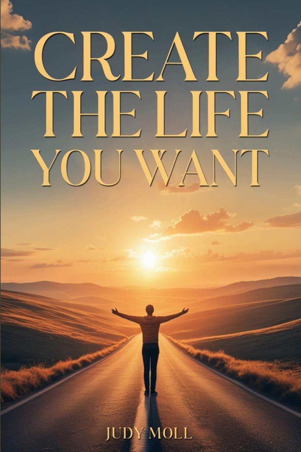 Create the Life You Want: A Faith Journey to Purpose, Peace, and Intentional Living