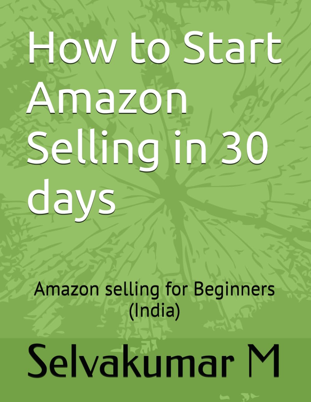 How to Start Amazon Selling in 30 days: Amazon selling for Beginners (India)