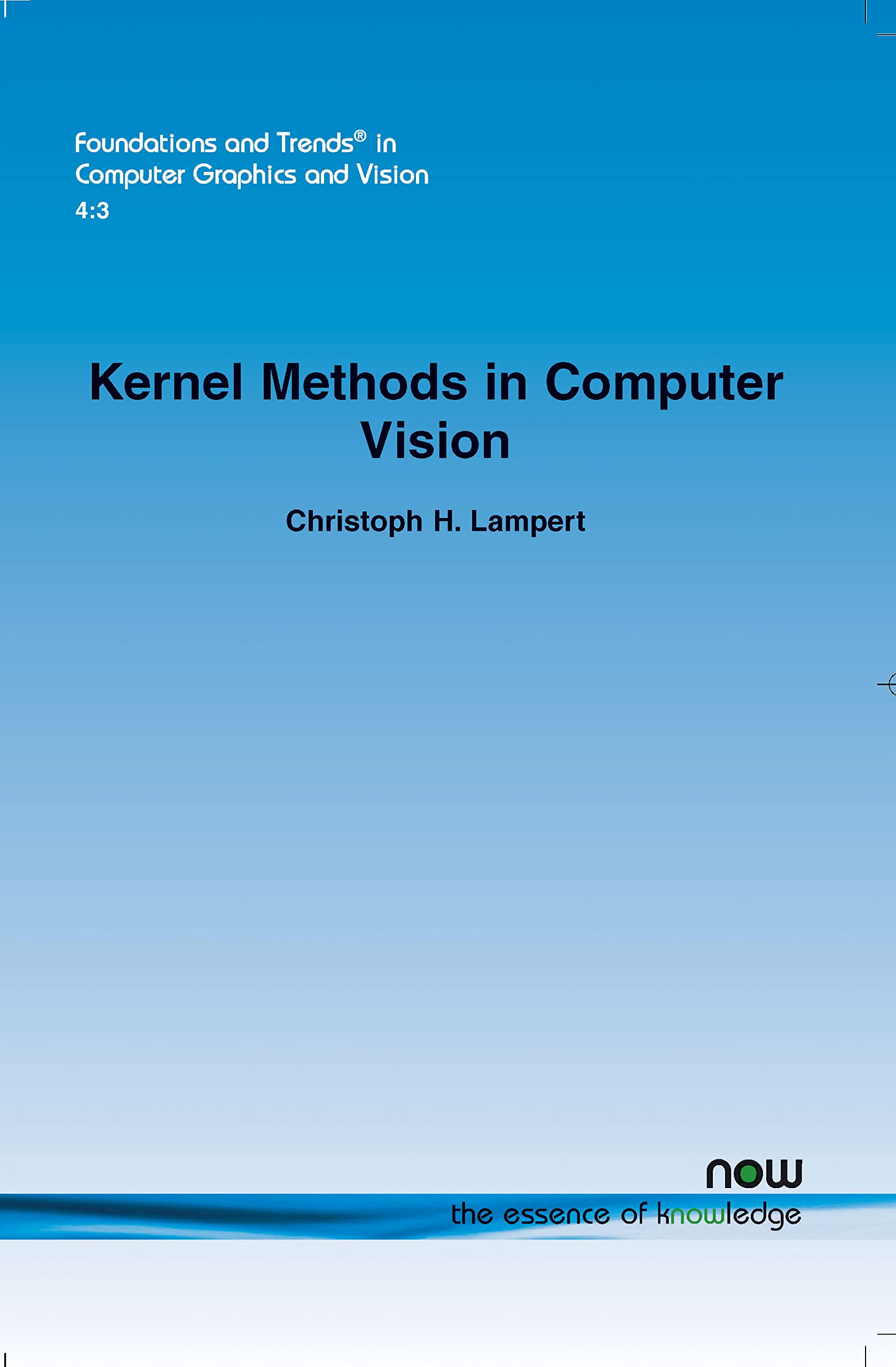 Buy Kernel Methods in Computer Vision (Foundations and Trends® in Computer Graphics and Vision) — BookShops.in