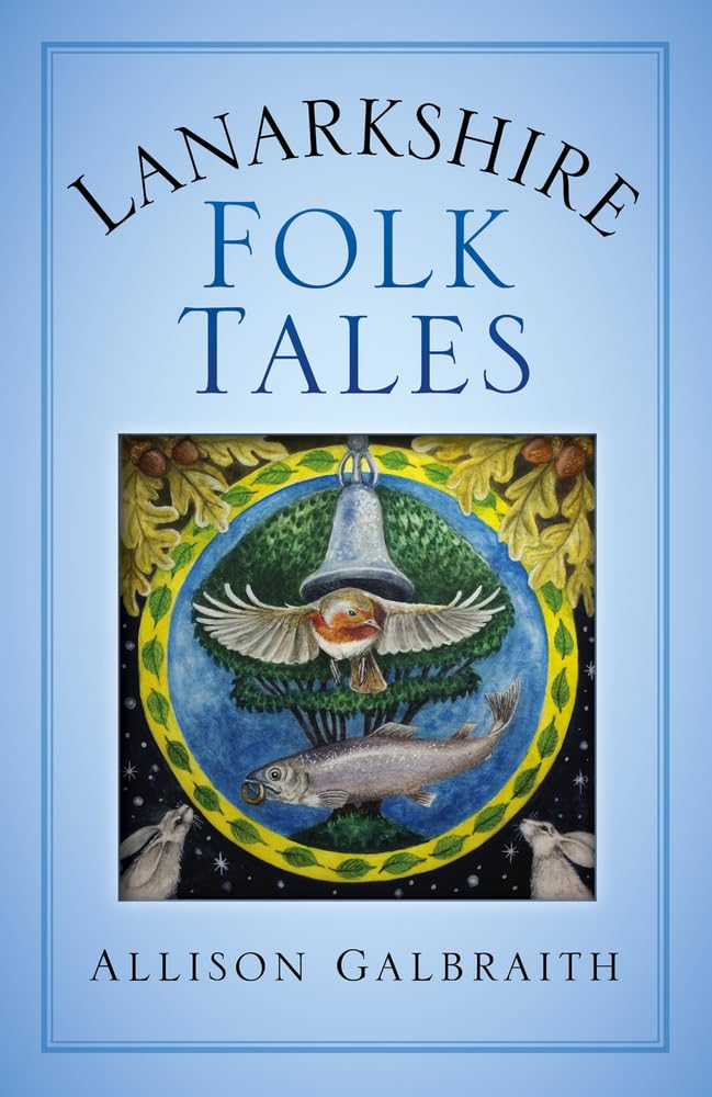 Lanarkshire Folk Tales by Allison Galbraith (Paperback Book)