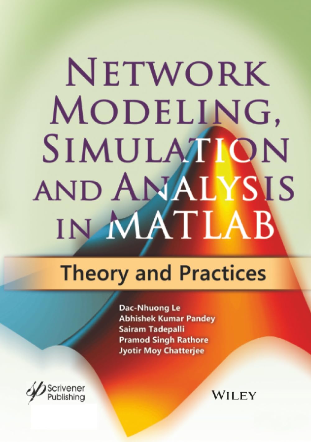 Network Modeling, Simulation and Analysis in MATLAB: Theory and Practices