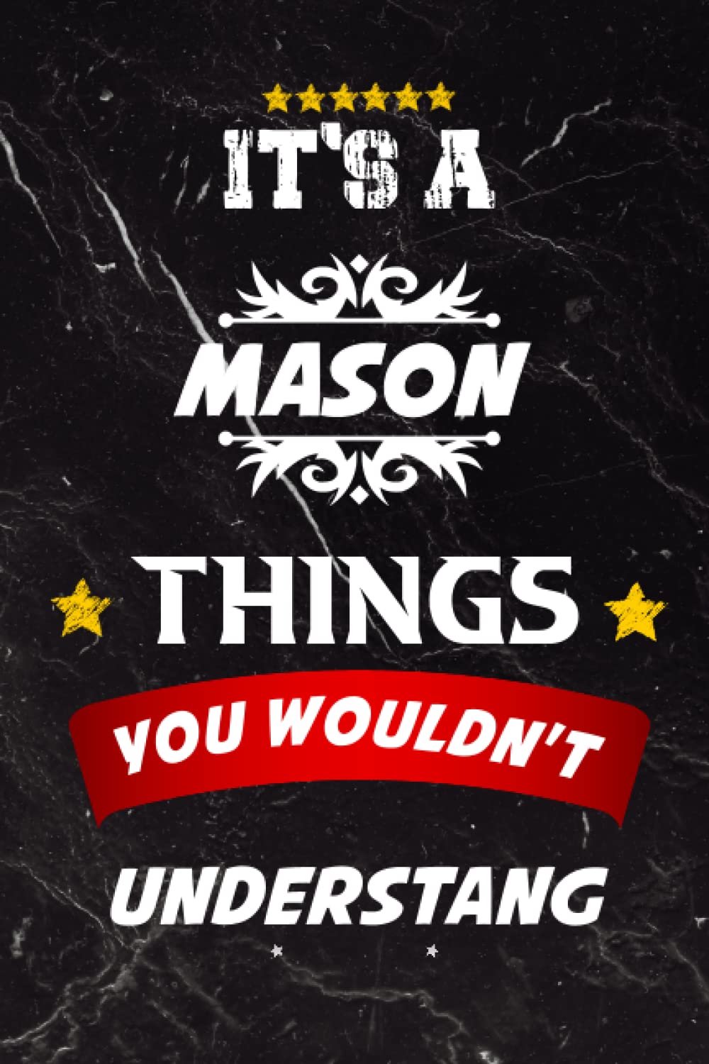 It's A Mason Thing You Wouldn't Understand: Mason Name Planner | Customized Birthday Gift for Mason: | Weekly & Monthly Planner With Password Tracker ... Number Log - Perfect Gift Idea For Mason